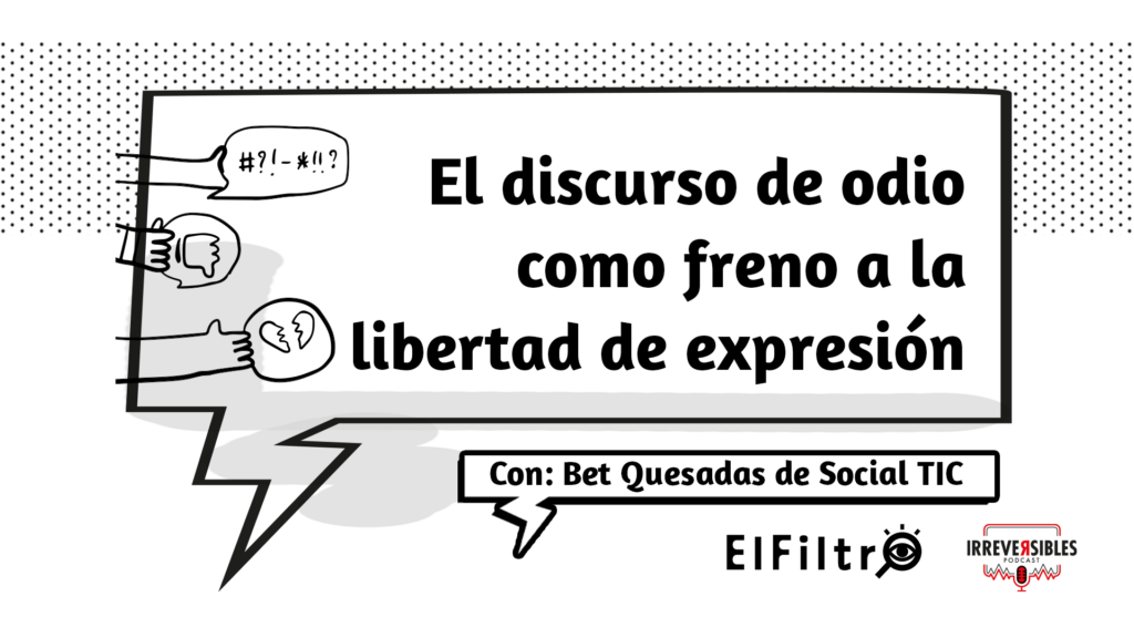 El discurso de odio como freno a la libertad de expresión | Infodemia.